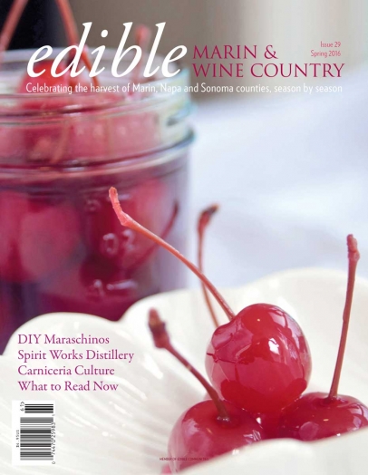 Edible Marin & Wine Country Issue #29 - Spring 2016