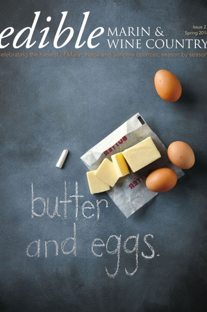 Edible Marin & Wine Country, Cover #21, Spring 2014 Butter and Eggs Issue
