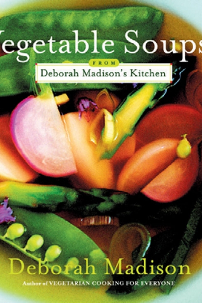 Deborah Madison's Vegetable Soups book cover